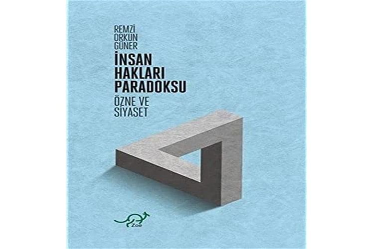 Insan Haklari Paradoksu;Özne ve Siyaset
