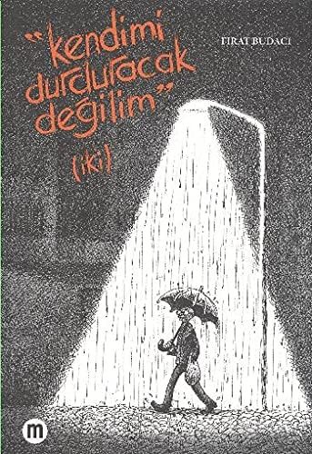 Kendimi Durduracak Değilim İki