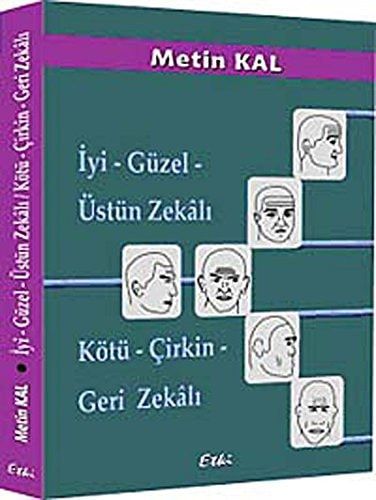 Iyi- Guzel- Ustun Zekali/ Kotu- Cirkin- Geri Zekali