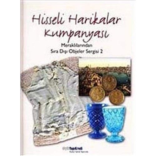 Hisseli Harikalar Kumpanyası Meraklılarından Sıradışı Objeler Sergisi 2