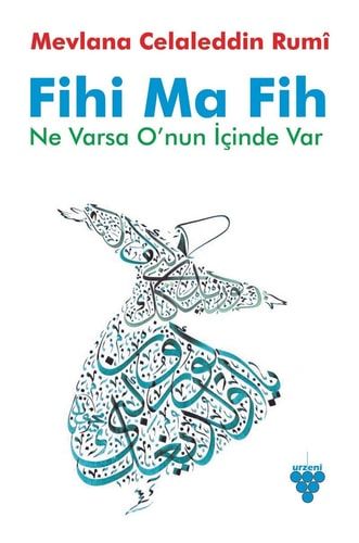 Fihi Ma Fih; Ne Varsa O'nun Icinde Var