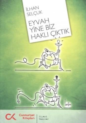 Eyvah Yine Biz Haklı Çıktık
