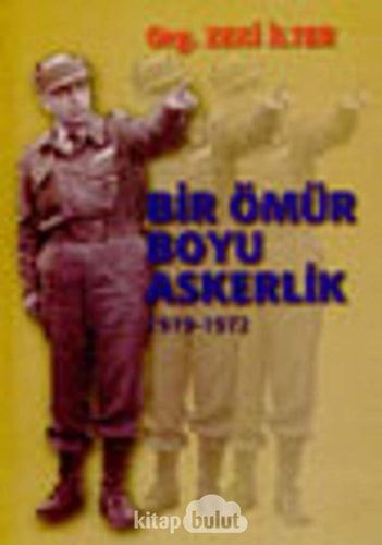 Bir Ömür Boyu Askerlik, 1919-1972