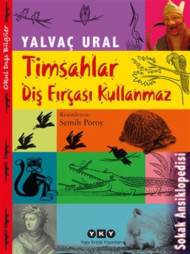 Timsahlar Diş Fırçası Kullanmaz Sokak Ansiklopedisi