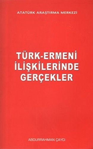 Turk - Ermeni Iliskilerinde Gercekler