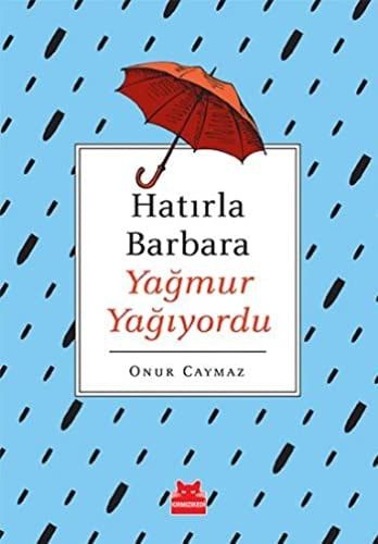 Hatirla Barbara Yagmur Yagiyordu