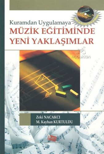 Kuramdan Uygulamaya Müzik Eğitiminde Yeni Yaklaşımlar: Şarkı ve Rontlar CD'si ile Birlikte