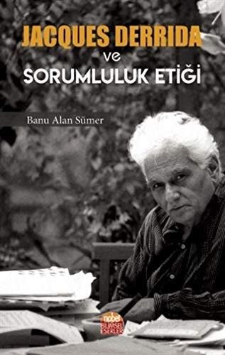 Jacques Derrida ve Sorumluluk Etigi