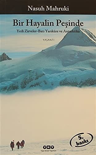 Bir Hayalin Peşinde - Yedi Zirveler, Batı Yarıküre ve Antartika