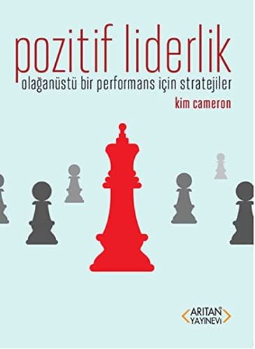Pozitif Liderlik Olaganüstü Bir Performans Icin Stratejiler