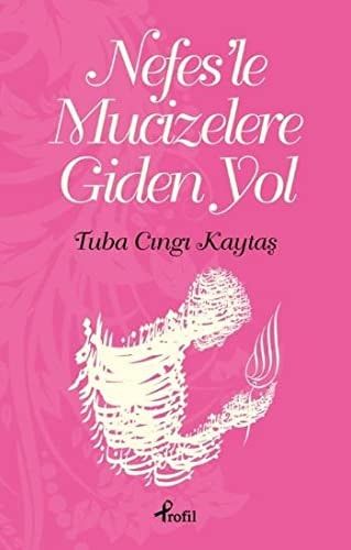 Nefesle Mucizelere Giden Yol