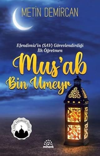 Musab Bin Umeyr Efendimizin Sav Görevlendirdigi İlk Ögretmen