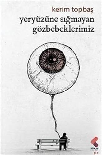Yeryüzüne Sığmayan Gözbebeklerimiz
