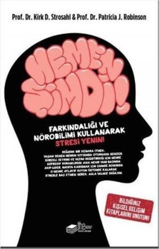 Hemen Simdi Farkindaligi ve Nörobilimi Kullanarak Stresi Yenin