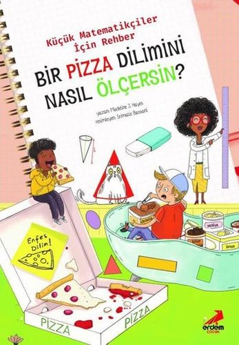 Bir Pizza Dilimini Nasil Ölcersin - Kücük Matematikciler Icin Rehber