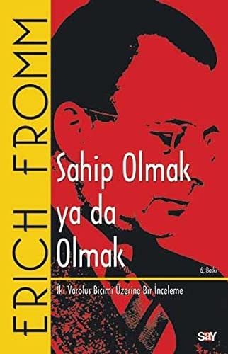 Sahip Olmak Ya Da Olmak Iki Varolus Bicimi Üzerine Bir Inceleme