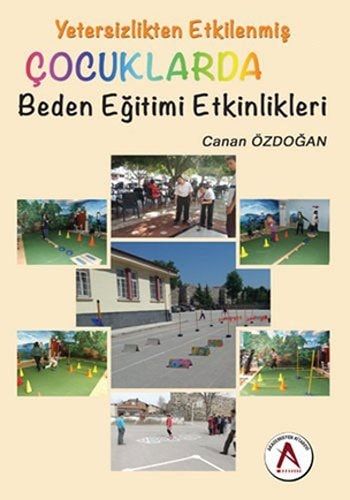 Yetersizlikten Etkilenmis Cocuklarda Beden Egitimi Etkinlikleri