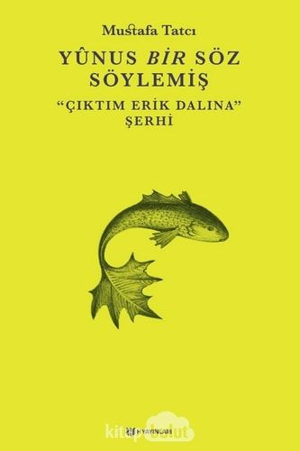 Yunus Bir Söz Söylemis Ciktim Erik Dalina Serhi