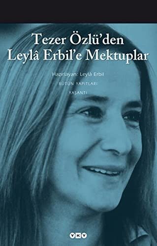 Tezer Özlü'den Leylâ Erbil'e Mektuplar (Edebiyat)