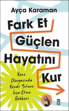 Fark Et, Güçlen, Hayatını Kur