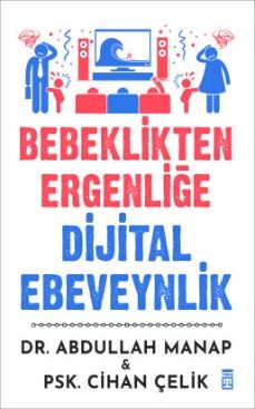 Bebeklikten Ergenliğe Dijital Ebeveynlik