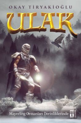 Ulak - Mayerling Ormanları Derinliklerinde