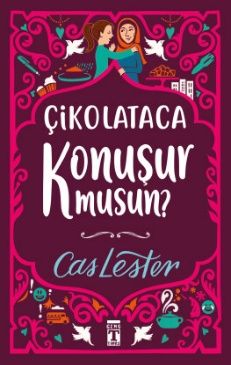 Çikolataca Konuşur Musun? (Sert Kapak Şömizli)