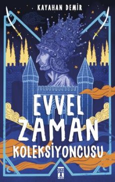 Evvel Zaman Koleksiyoncusu (Yazar İmzalı)