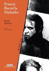 Francis Bacon`la Söyleşiler