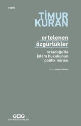 Ertelenen Özgürlükler - Ortadoğu`da İslam Hukukunun Politik Mirası