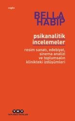 Psikanalitik İncelemeler - Resim Sanatı, Edebiyat, Sinema Analizi ve Toplumsalın Klinikteki İzdüşüml