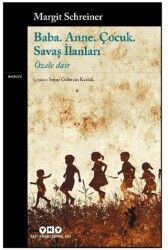 Baba. Anne. Çocuk. Savaş İlanları - Özele Dair