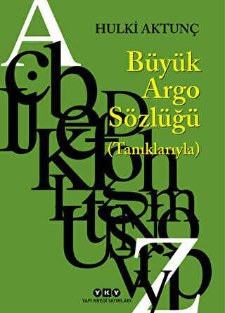 Büyük Argo Sözlüğü Tanıklarıyla