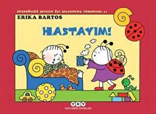 Uğurböceği Sevecen ile Salyangoz Tomurcuk 11: Hastayım!