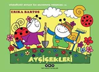 Ayçiçekleri 13 - Uğurböceği Sevecen ile Salyangoz Tomurcuk