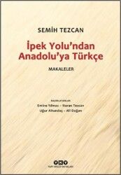 İpek Yolu`ndan Anadolu’ya Türkçe - Makaleler