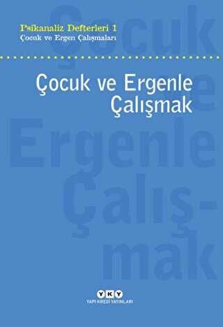 Çocuk ve Ergenle Çalışmak