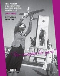 100. Yılında Cumhuriyet’in Popüler Kültür Haritası 1