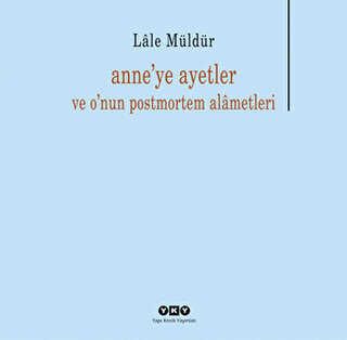 Anne’ye Ayetler ve o`nun postmortem alâmetleri