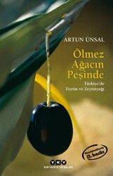 Ölmez Ağacın Peşinde - Türkiye`de Zeytin ve Zeytinyağı