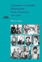 Tanzimat ve İstibdat Döneminde Türk Tiyatrosu 1839-1908