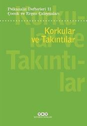 Psikanaliz Defterleri 11: Korkular ve Takıntılar