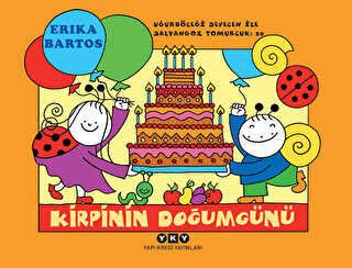 Kirpinin Doğum Günü - Uğurböceği Sevecen İle Salyangoz Tomurcuk