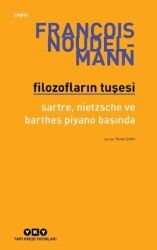 Filozofların Tuşesi- Sartre, Nietzsche Ve Barthes Piyano Başında