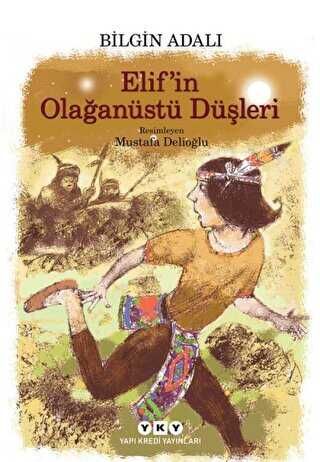 Elif`in Olağanüstü Düşleri