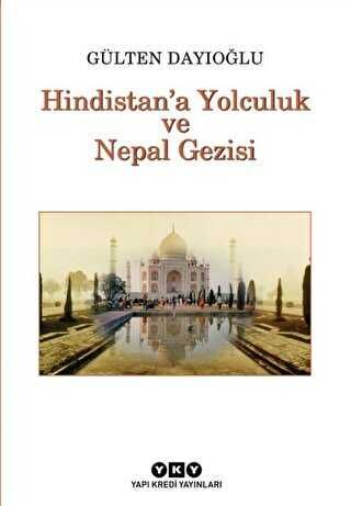 Hindistan’a Yolculuk ve Nepal Gezisi Tüm Zamanların Gözdesi