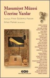 Masumiyet Müzesi Üzerine Yazılar - Orhan Pamuk Söyleşisiyle