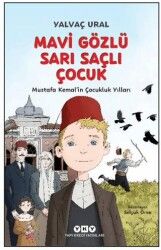 Mavi Gözlü Sarı Saçlı Çocuk - Mustafa Kemal’in Çocukluk Yılları Fleksi Kapak