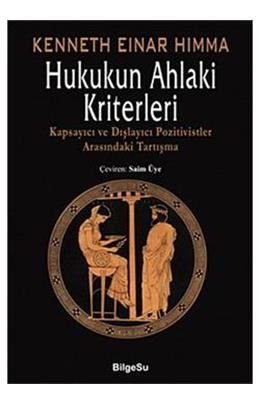 Hukukun Ahlaki Kriterleri: Kapsayıcı ve Dışlayıcı Pozitivistler Arasındaki Tartışma